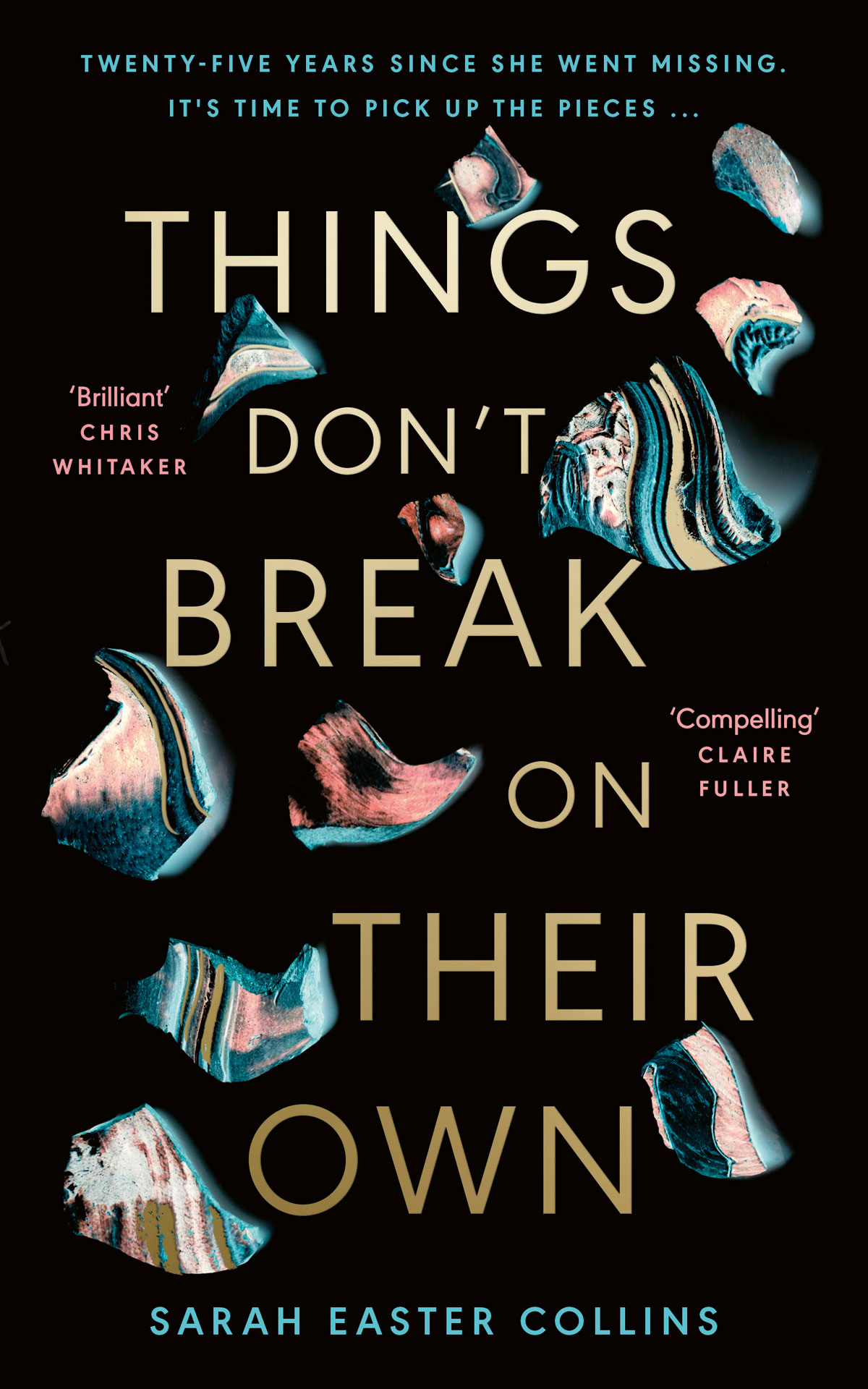 Things Don't Break on their Own by Sarah Easter Collins - UK cover